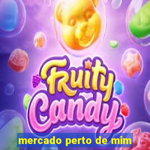 mercado perto de mim